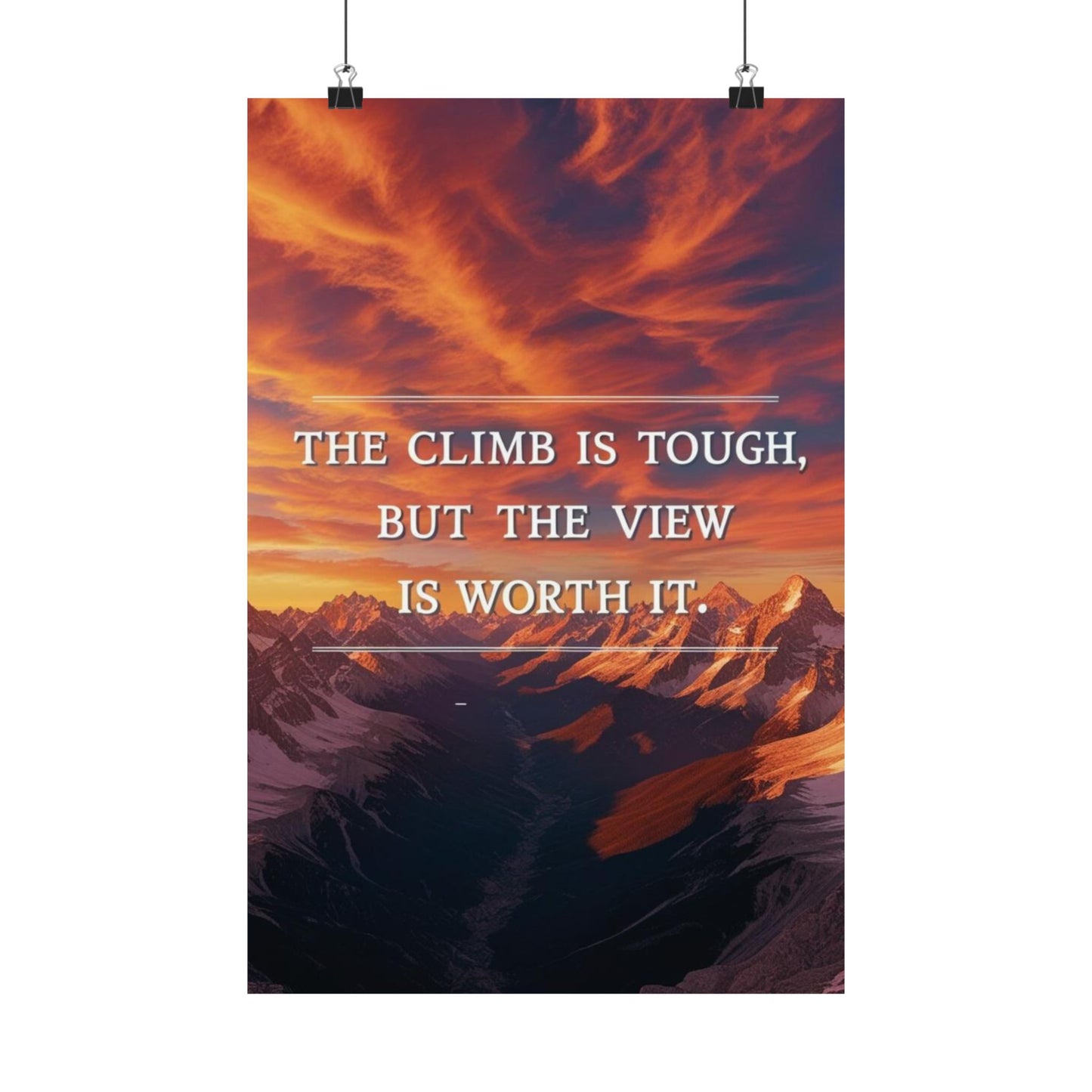 Mountain Sunrise Wall Art | 'The Climb is Tough, But the View is Worth It' Motivational Quote Matte Vertical Poster (12 x 18)